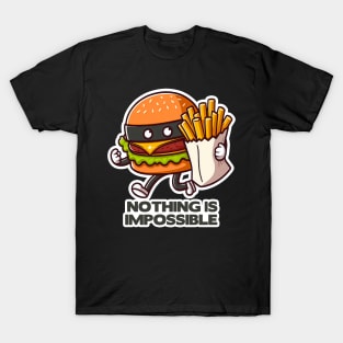 Hamburger Burglar and French Fries Nothing is Impossible T-Shirt